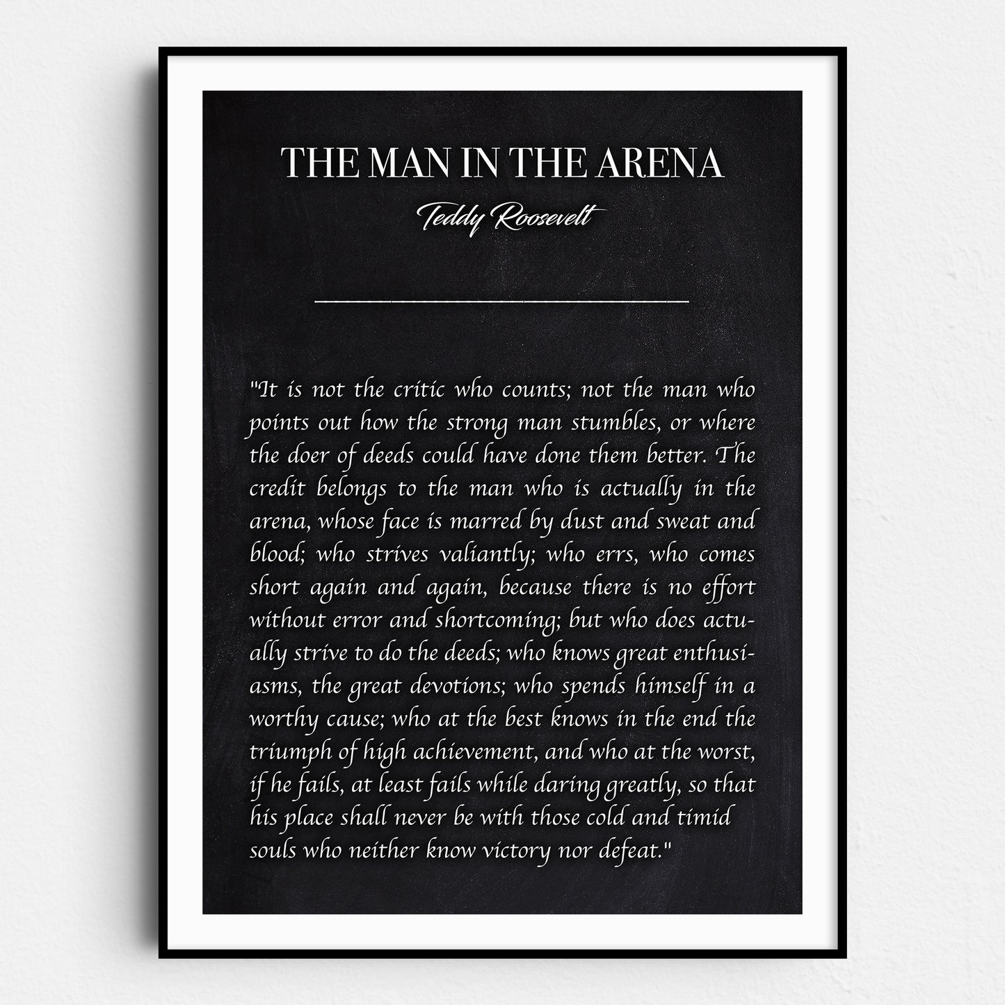 The Man In The Arena - Teddy Roosevelt