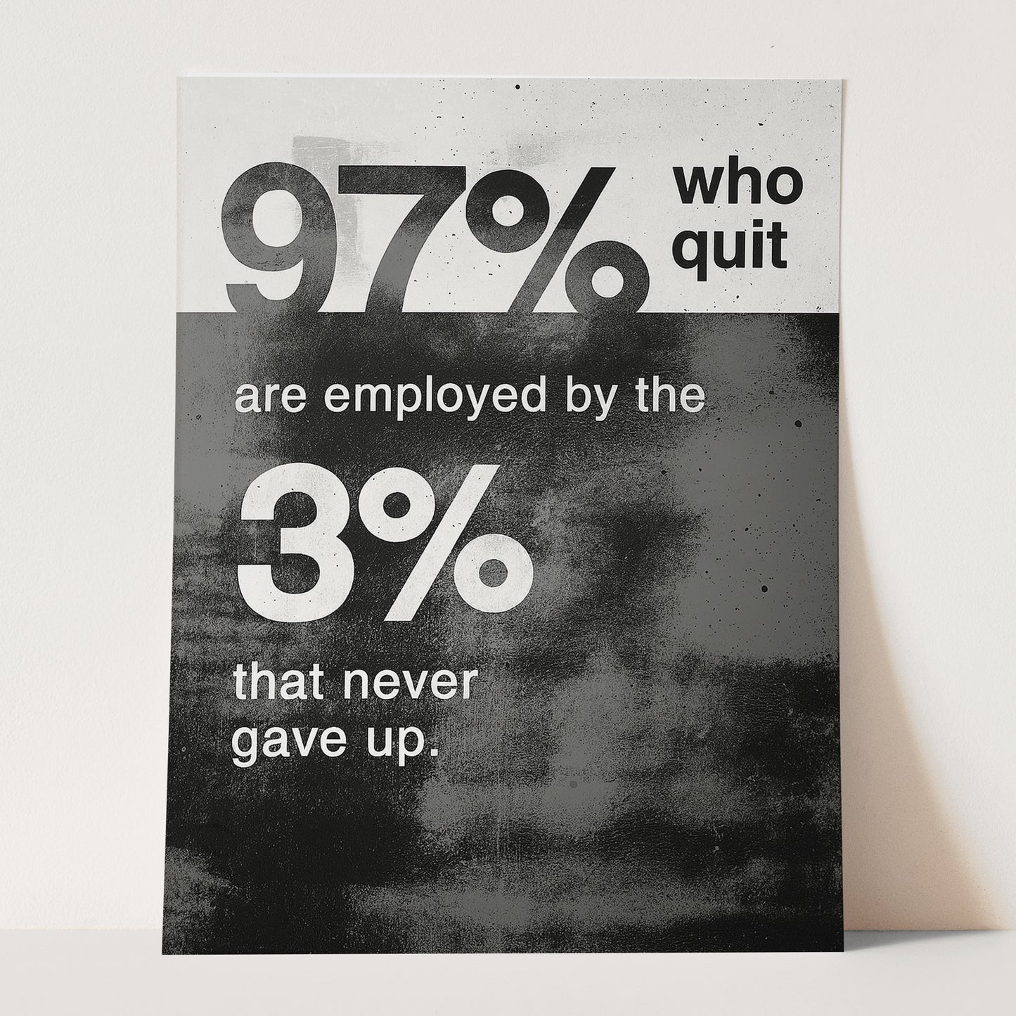 The 97% Who Quit Are Employed By The 3% That Never Gave Up