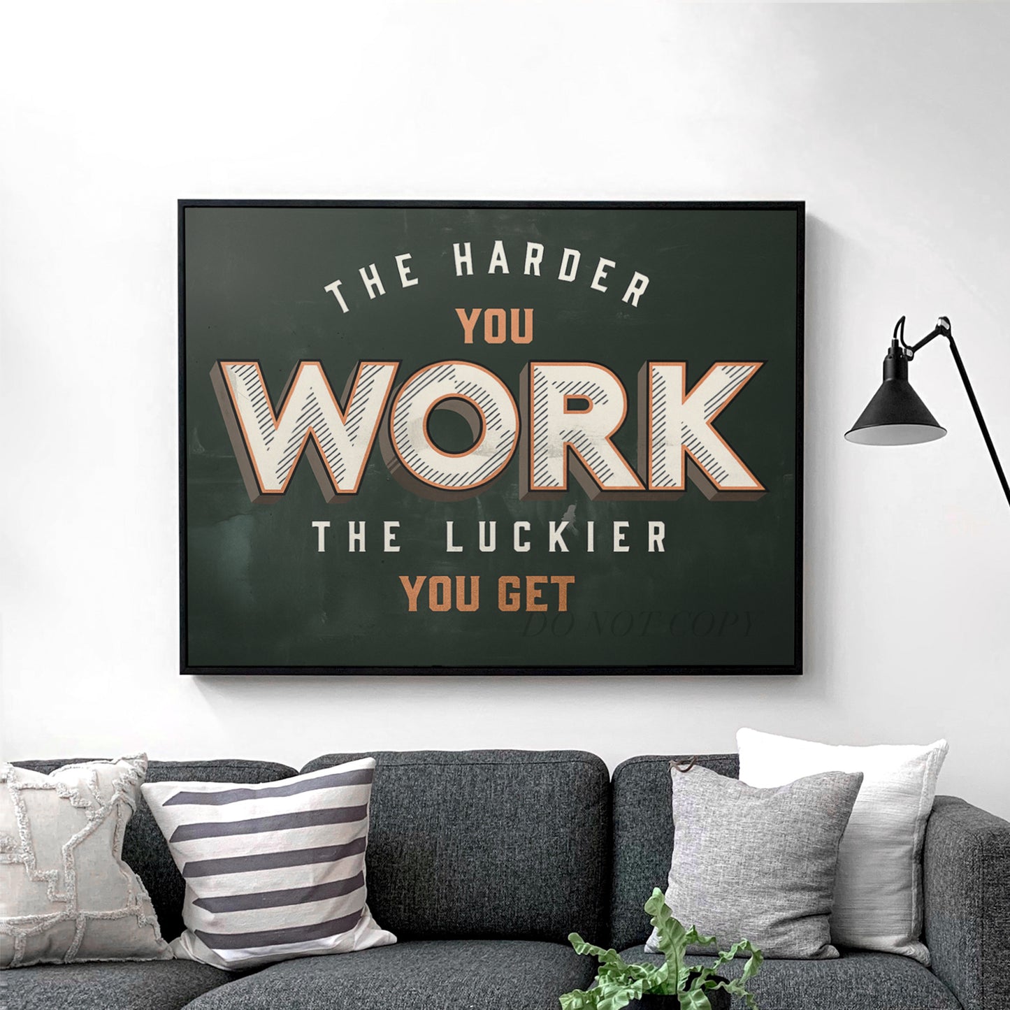 The Harder You Work The Luckier You Get