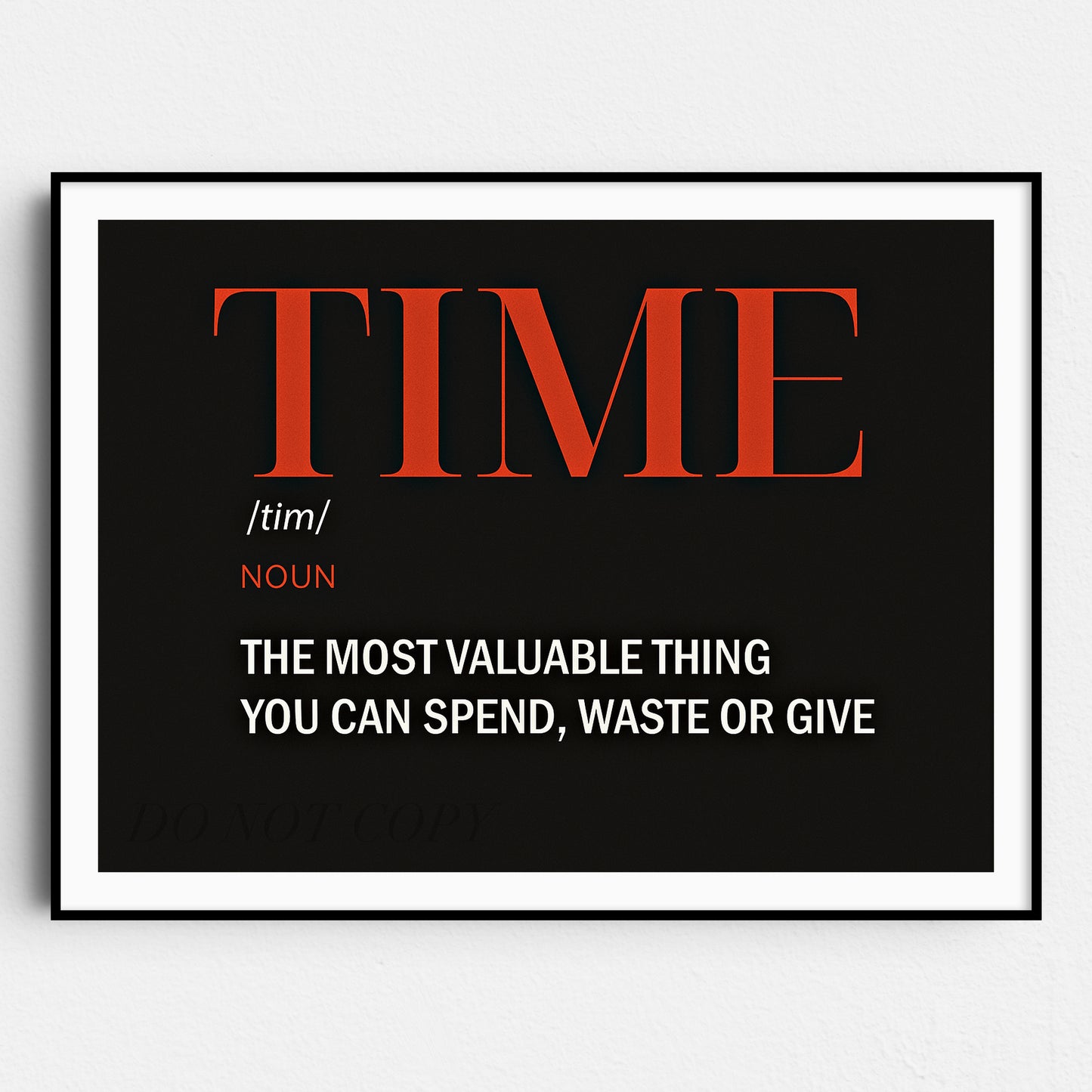 TIME - The Most Valuable Thing You Can Spend, Waste, Or Give
