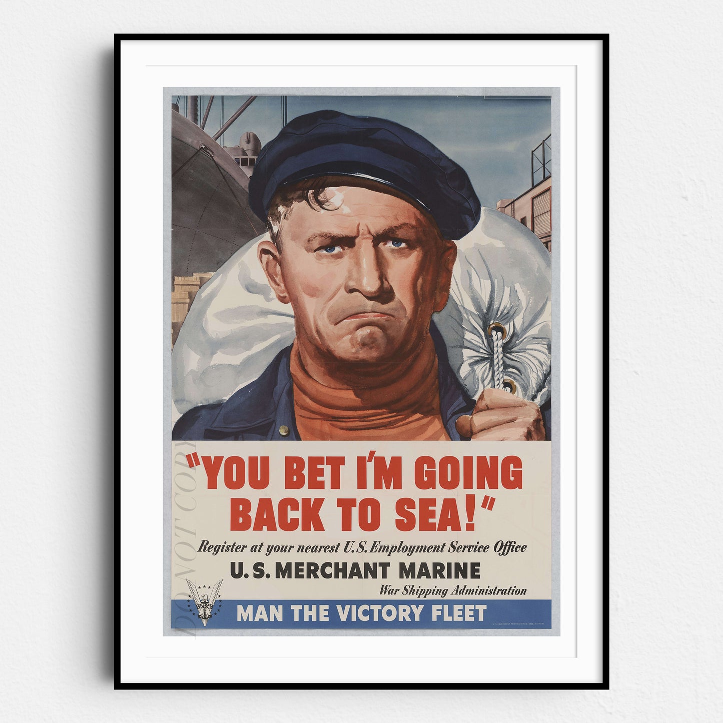 WWII US Propaganda Poster - "You Bet I'm Going Back To Sea"