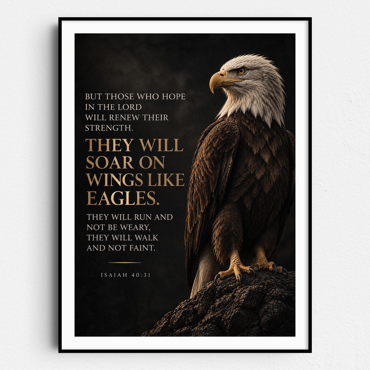 They Will Soar On Wings Like Eagles - Isaiah 40 Verse 31