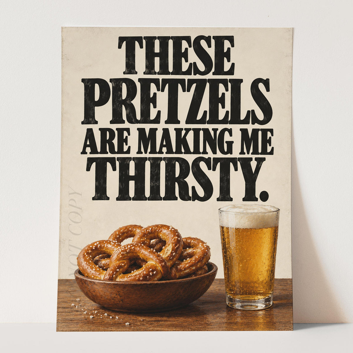 These Pretzels Are Making Me Thirsty