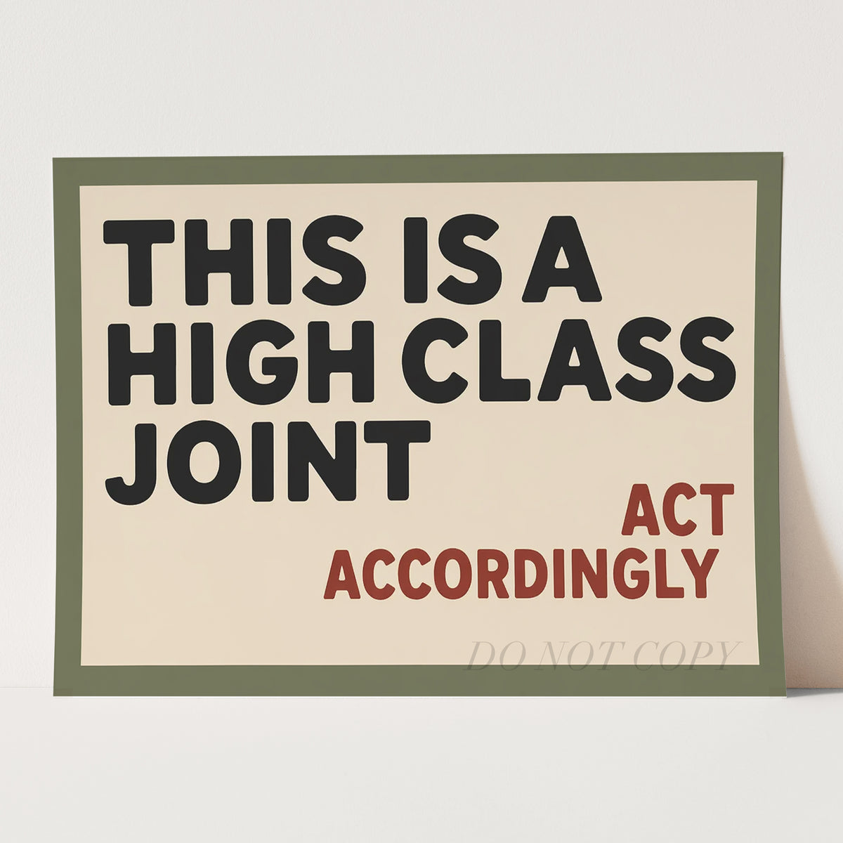 This is a High Class Joint - Act Accordingly Wall Sign II