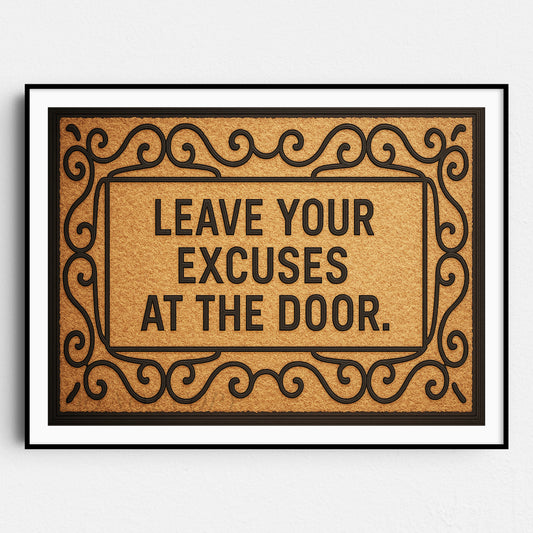 Leave Your Excuses At The Door