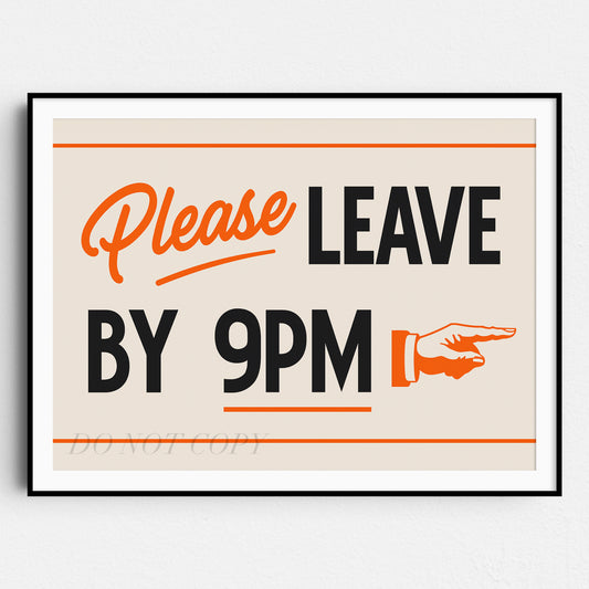 Please Leave By 9PM Wall Sign