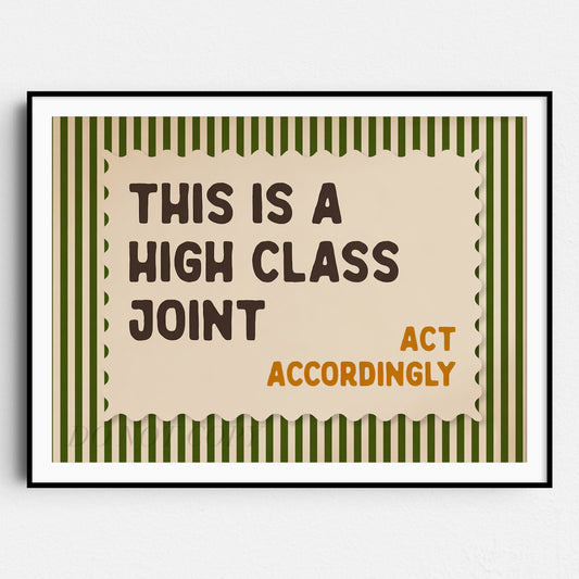 This is a High Class Joint Act Accordingly Wall Sign