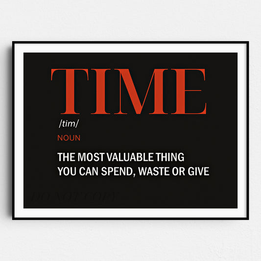TIME - The Most Valuable Thing You Can Spend, Waste, Or Give