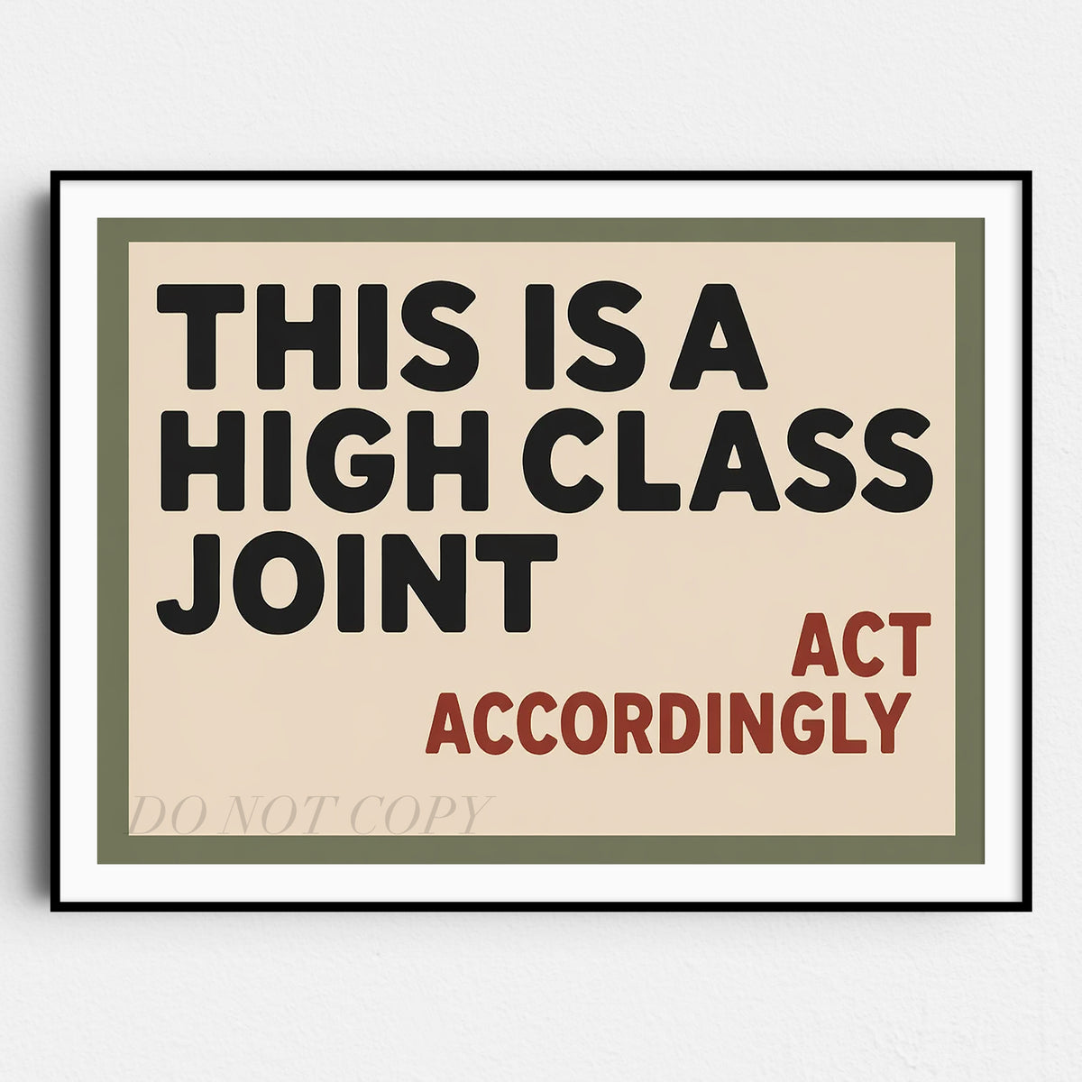 This is a High Class Joint - Act Accordingly Wall Sign II