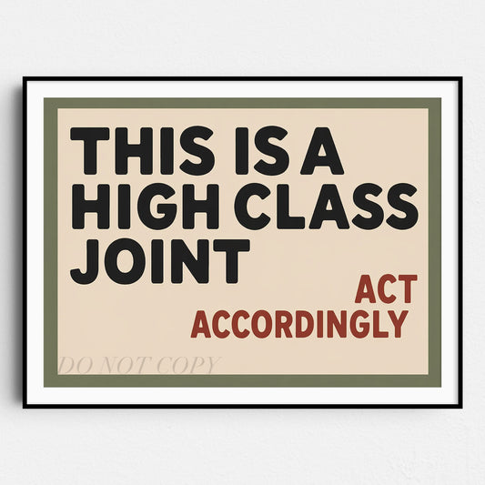This is a High Class Joint - Act Accordingly Wall Sign II