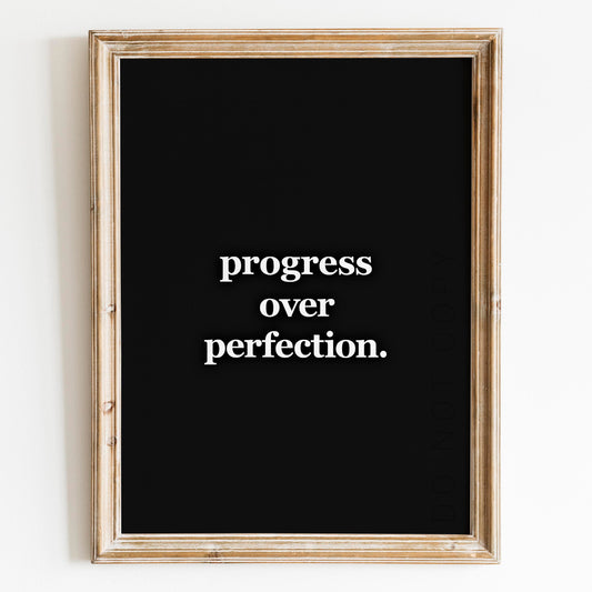 Progress Over Perfection