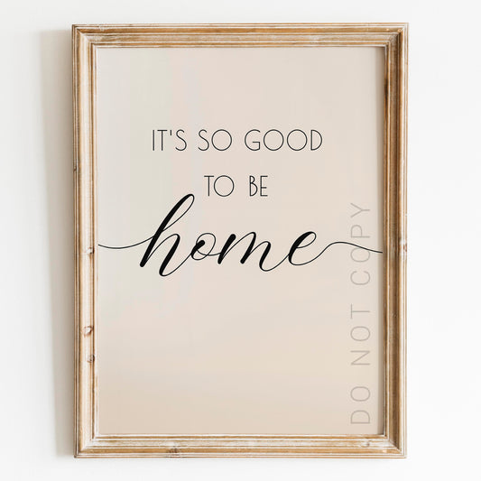 It's So Good To Be Home Wall Sign