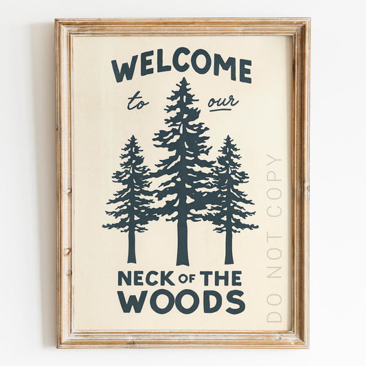 Welcome To Our Neck Of The Woods Sign