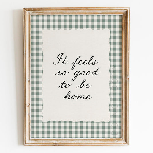 It Feels So Good To Be Home Wall Sign