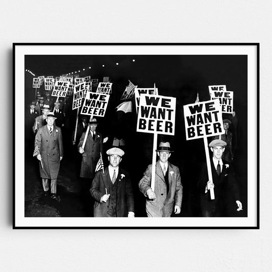 We Want Beer - 1920s Prohibition